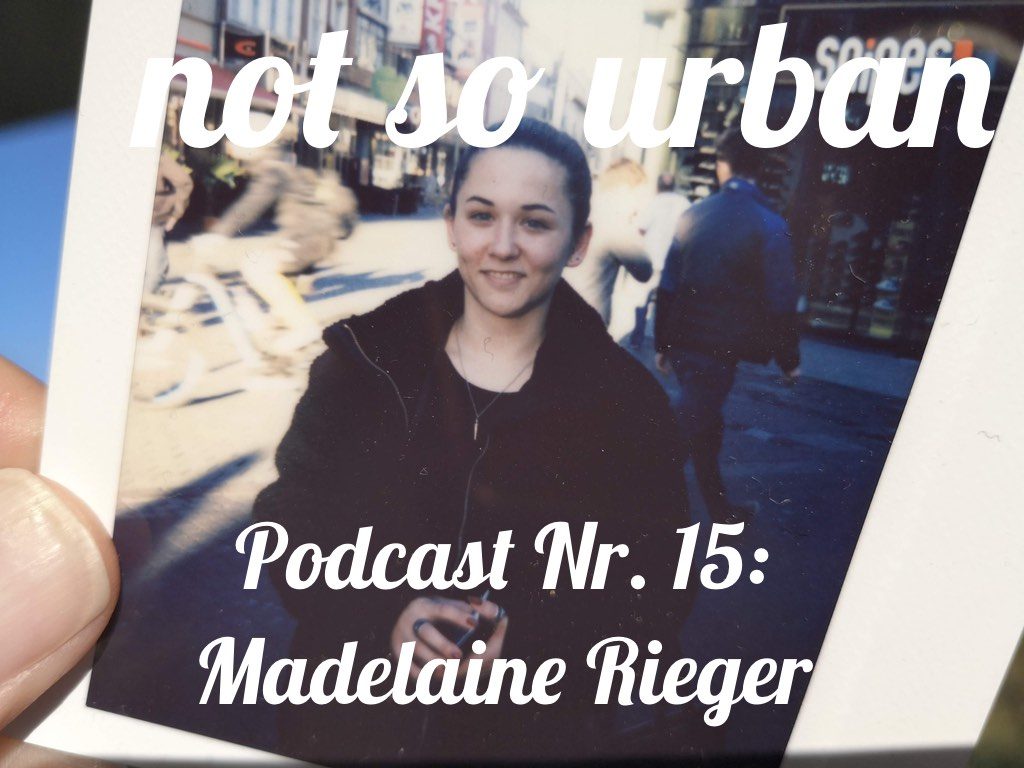 not so urban podcast Nr.15 Madelaine Rieger (black nd beautiful)