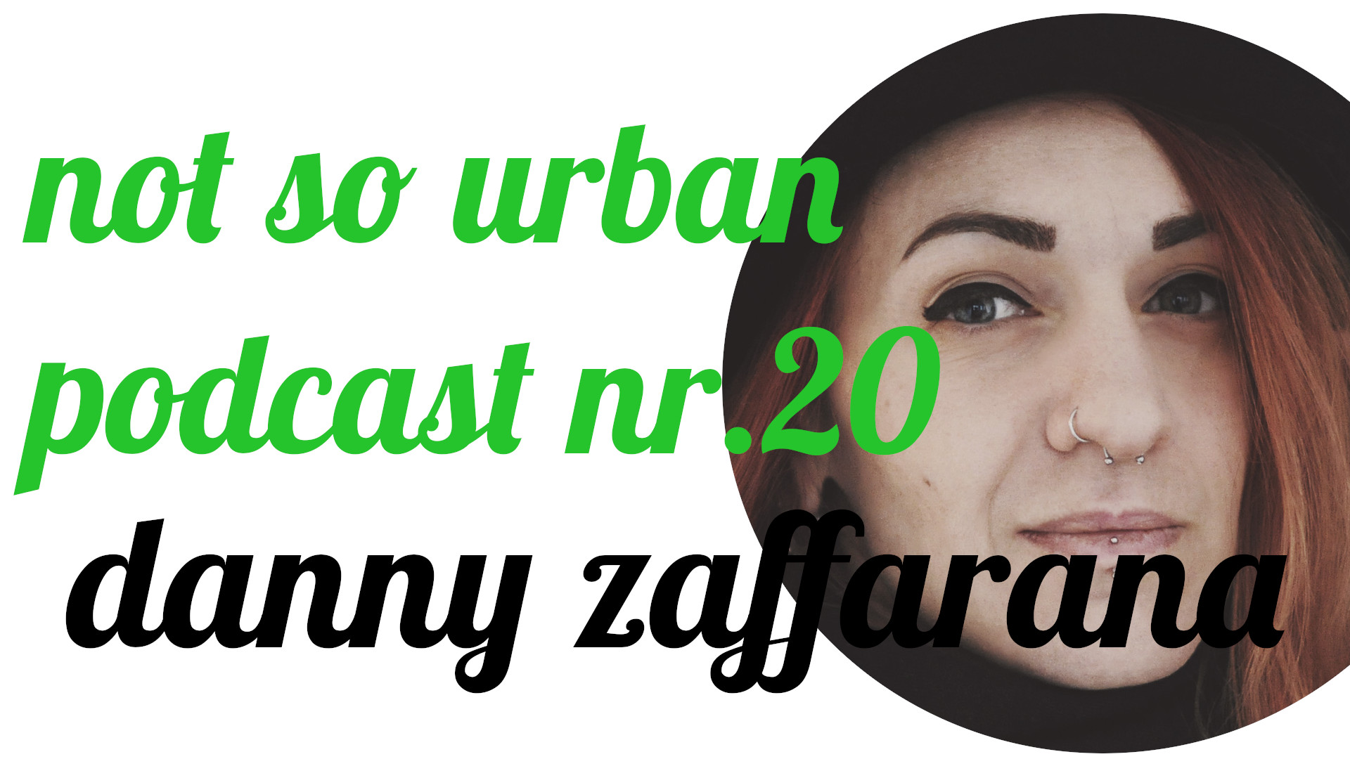 not so urban Podcast Nr. 20 Danny Zaffarana (Interviewer: Andreas Allgeyer)